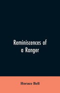 Reminiscences of a Ranger: Or, Early Times in Southern California - Paperback