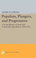 Populists, Plungers, and Progressives: A Social History of Stock and Commodity Speculation, 1868-1932 - Paperback