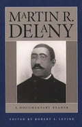 Martin R. Delany: A Documentary Reader - Paperback