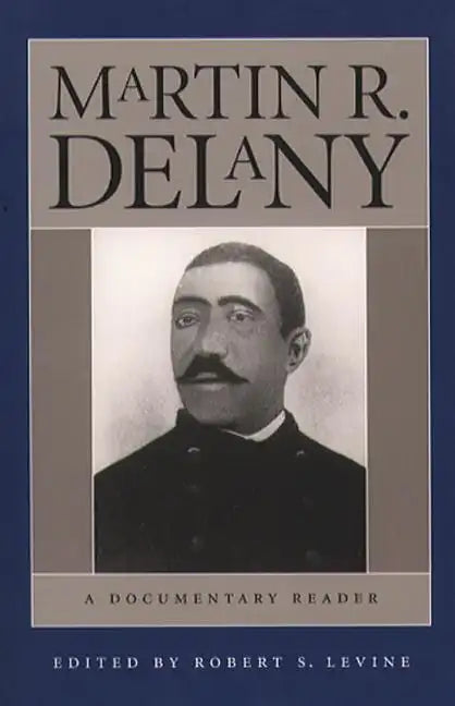 Martin R. Delany: A Documentary Reader - Paperback