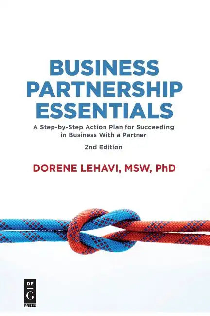 Business Partnership Essentials: A Step-By-Step Action Plan for Succeeding in Business with a Partner, Second Edition - Paperback