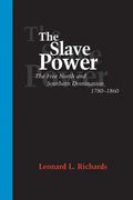 The Slave Power: The Free North and Southern Domination, 1780--1860 - Paperback