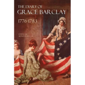 The Diary of Grace Barclay: 1776-1783: (Abridged, Annotated) - Paperback
