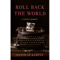 Roll Back the World: A Sister's Memoir - Paperback