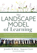 Landscape Model of Learning: Designing Student-Centered Experiences for Cognitive and Cultural Inclusion (Research-Based Teaching Strategies for Dei a - Paperback