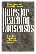 Rules for Reaching Consensus: A Modern Approach to Decision Making - Paperback