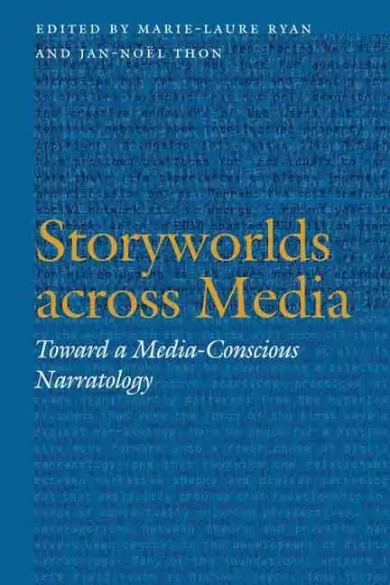 Storyworlds Across Media: Toward a Media-Conscious Narratology - Paperback
