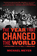 The Year That Changed the World: The Untold Story Behind the Fall of the Berlin Wall - Paperback
