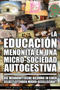 La Educación Menonita En Una Micro-Sociedad Autogestiva - Paperback