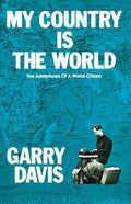 My Country is the World: The Adventures of a World Citizen - Paperback