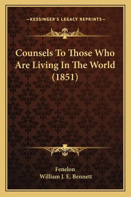 Counsels To Those Who Are Living In The World (1851) - Paperback