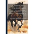 The Brookfield Stud ... Of Old English Breeds Of Horses, Hackneys, Cleveland Bays, Yorkshire Coach Horses, Thoroughbreds, Ponies - Paperback