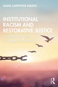 Institutional Racism and Restorative Justice: Oppression and Privilege in America - Paperback