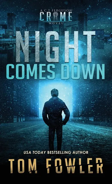 Night Comes Down: A C.T. Ferguson Crime Novel - Hardcover