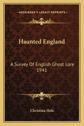 Haunted England: A Survey of English Ghost Lore 1941 - Paperback