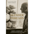 Slender Threads: A Conversation With Robert A. Johnson - Paperback