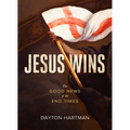 Jesus Wins: The Good News of the End Times - Paperback