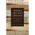 Words Are Not Enough: Paratexts, Manuscripts, and the Real New Testament - Paperback