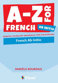 A-Z for French Ab Initio: Essential vocabulary organized by topic for IB Diploma - Paperback