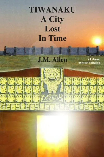 Tiwanaku: A City Lost in Time - Paperback