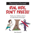 Run, Hide, Don't Freeze!: Teach Your Children What To Do When Faced With Danger - Paperback
