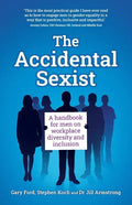 The Accidental Sexist: A handbook for men on workplace diversity and inclusion - Paperback