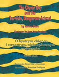 The Clever Boy and the Terrible, Dangerous Animal / O bystrym chlopcu i strasznym, niebezpiecznym zwierzątku: Bilingual English-Polish Edition / - Paperback