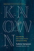 Known: How Believing Who God Says You Are Changes Everything - Paperback