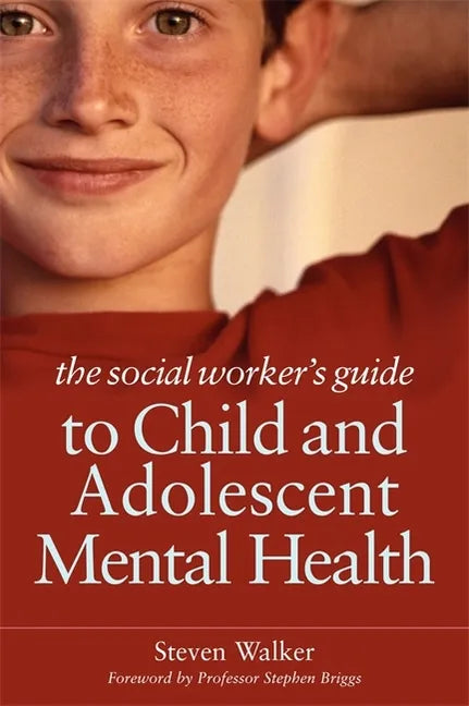 The Social Worker's Guide to Child and Adolescent Mental Health - Paperback