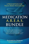 Medication A.R.E.A.S. Bundle: A Prescription for Value-Based Healthcare to Optimize Patient Health Outcomes, Reduce Total Costs, and Improve Quality - Paperback