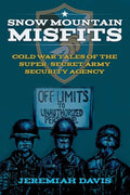 Snow Mountain Misfits: Cold War Tales of the Super Secret Army Security Agency - Paperback