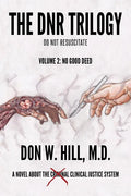 The DNR Trilogy: Volume 2: No Good Deed - Paperback