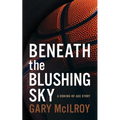 Beneath the Blushing Sky - Paperback