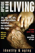 Upside Down Living: Identity and Aging - Paperback