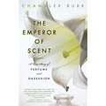 The Emperor of Scent: A True Story of Perfume and Obsession - Paperback