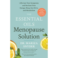 The Essential Oils Menopause Solution: Alleviate Your Symptoms and Reclaim Your Energy, Sleep, Sex Drive, and Metabolism - Paperback