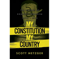 My Constitution, My Country: The History of Domestic Terrorism 1990s - 2016 - Paperback