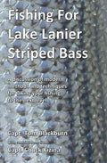 Fishing for Lake Lanier Striped Bass: A discussion of modern methods and techniques for taking your fishing to the next level - Paperback