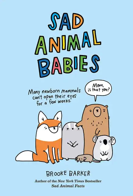 Sad Animal Babies: An Illustrated Natural Fact Book - Hardcover