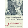 George Washington's Expense Account: Gen. George Washington and Marvin Kitman, Pfc. (Ret.) - Paperback