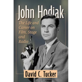 John Hodiak: The Life and Career on Film, Stage and Radio - Paperback