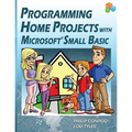 Programming Home Projects with Microsoft Small Basic - Paperback