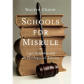Schools for Misrule: Legal Academia and an Overlawyered America - Hardcover