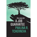 The Case for a Job Guarantee - Hardcover