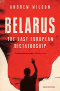 Belarus: The Last European Dictatorship - Paperback