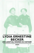 Lydia Ernestine Becker - Influential Women in History - Paperback