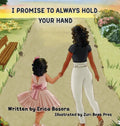 I Promise to Always Hold Your Hand - Hardcover