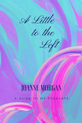 A Little to the Left: A Guide of My Thoughts - Paperback
