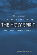 Activating the Gifts of the Holy Spirit: Training Manual & Audio Transcripts - Paperback