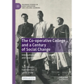 The Co-Operative College and a Century of Social Change: Internationalism, Co-Operativism and Learning - Hardcover